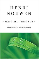 Making all things new : an invitation to the spiritual life