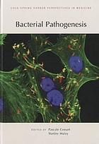 Bacterial pathogenesis : a subject collection from Cold Spring Harbor perspectives in medicine