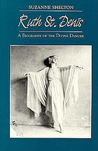Ruth St. Denis : a biography of the divine dancer
