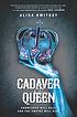 Cadaver & queen 