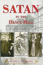 Satan in the dance hall : Rev. John Roach Straton, social dancing, and morality in 1920s New York City