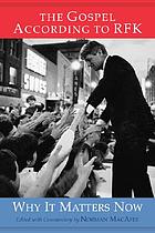 The gospel according to RFK : why it matters now