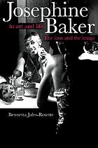 Josephine Baker in art and life : the icon and the image