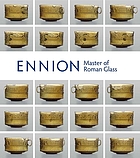 Ennion : master of Roman glass