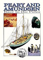 Peary and Amundsen : race to the poles