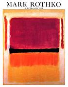 Mark Rothko, 1903-1970 : a retrospective