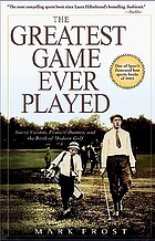 The greatest game ever played : Harry Vardon, Francis Ouimet and the birth of modern golf