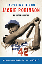 I never had it madeI never had it made : an autobiography of Jackie Robinson