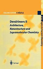 Dendrimers II : architecture, nanostructure and supramolecular chemistry