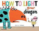 How to light your dragon