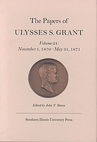 The papers of Ulysses S. Grant 21. November 1, 1870 - May 31, 1871