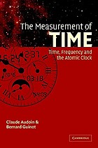 The measurement of time : time, frequency and the atomic clock