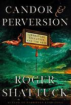 Candor and perversion : literature, education, and the arts