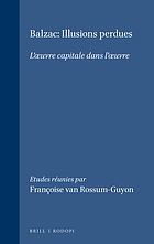 Balzac, illusions perdues : l'œuvre capitale dans l'œuvreBalzac, "Illusions perdues" l'œuvre capitale dans l'œuvre