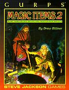 GURPS magic items 2 : more sorcerous shops and mystical magics
