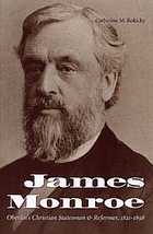 James Monroe : Oberlin's Christian statesman and reformer, 1821-1898