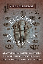 Eternal ephemera : adaptation and the Origin of species from the nineteenth century through punctuated equilibria and beyond