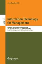 Information technology for management : Federated Conference on Computer Science and Information Systems, ISM 2015 and AITM 2015, Lodz, Poland, September 2015, Revised selected papers