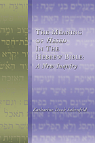 The meaning of hesed in the Hebrew Bible : a new inquiry