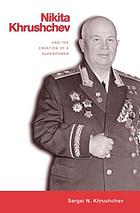 Nikita Khrushchev creation of a superpower