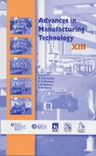 Advances in manufacturing technology XII : proceedings of the fifteenth National Conference on Manufacturing Research, University of Bath, UK, 6-8 September 1999