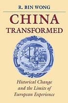 China transformed : historical change and the limits of European experience