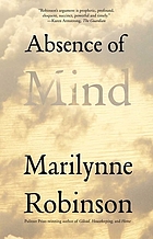 Absence of mind : the dispelling of inwardness from the modern myth of the self