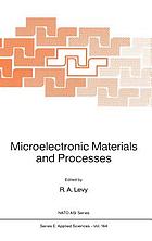 Microelectronic materials and processes : [proceedings of the NATO Aadvanced Study Institute on Microelectronic Materials and Processes, Il Ciocco, Castelvecchio Pascoli, Italy, June 30-July 11, 1986Microelectronic materials and processes