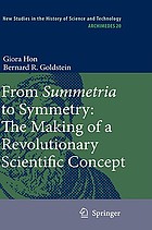 From summetria to symmetry the making of a revolutionary scientific conceptFrom Summetria to Symmetry: The Making of a Revolutionary Scientific Concept