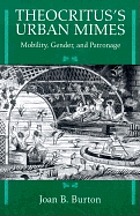 Theocritus's urban mimes mobility, gender, and patronage