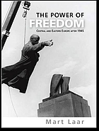 The power of freedom : Central and Eastern Europe after 1945