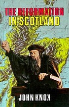 The history of the Reformation of religion within the realm of Scotland