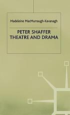 Peter Shaffer : theatre and drama