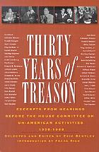 Thirty years of treason; excerpts from hearings before the House Committee on Un-American Activities, 1938-1968