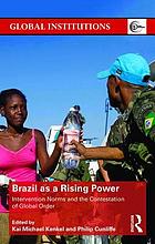 Brazil as a rising power : intervention norms and the contestation of global order