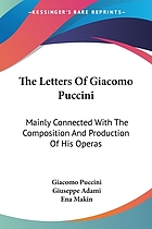 Letters of Giacomo Puccini, mainly connected with the composition and production of his operas