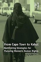 From Cape Town to Kabul : rethinking strategies for pursuing women's human rights