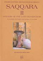 Saqqara II : pottery of the late old kingdom : funerary pottery and burial customs