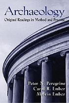 Archaeology : original readings in method and practice