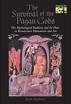 The survival of the pagan gods; the mythological tradition and its place in Renaissance humanism and art
