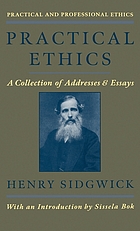 Practical ethics a collection of addresses and essays