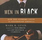 Men in black how the Supreme Court is destroying America