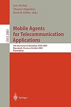 Mobile agents for telecommunication applications : 5th international workshop, MATA 2003, Marrakech, Morocco, October 8-10, 2003 : proceedings