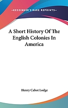 A short history of the English colonies in America