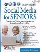 Social media for seniors : personal and business communication through social networking