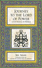 Journey to the Lord of Power : a Sufi manual on retreat