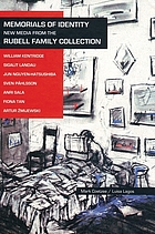 Memorials of identity : new media from the Rubell Family Collection
