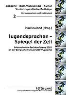 Jugendsprachen--Spiegel der Zeit : internationale Fachkonferenz 2001 an der Bergischen Universität Wuppertal
