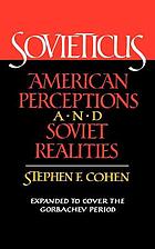 Sovieticus : American perceptions and Soviet realities