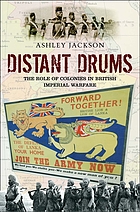 Distant drums : the role of colonies in British imperial warfare